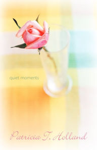 Title: Quiet Moments, Author: Patricia T. Holland