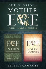 Title: Our Glorious Mother Eve: 2-in-1 eBook Bundle, Author: Beverly Campbell