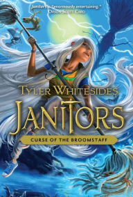 Title: Curse of the Broomstaff (Janitors Series #3), Author: Tyler Whitesides