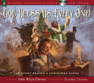 Title: God Bless Us, Every One!: The Story behind A Christmas Carol, Author: John Rhys-Davies