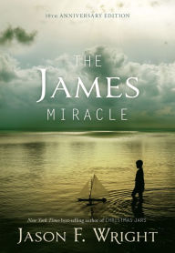 Title: The James Miracle, Author: Jason F. Wright