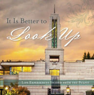 Title: It Is Better to Look Up: Life Experiences Shared from the Pulpit, Author: Compilation