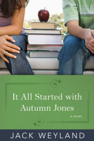 Title: It All Started with Autumn Jones, Author: Jack Weyland