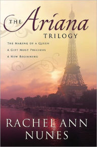 Title: The Ariana Trilogy, Author: Rachel Ann Nunes