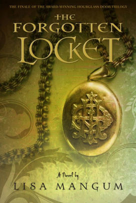 The Forgotten Locket Hourglass Door Trilogy Series 3 By Lisa