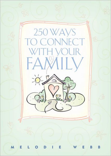 250 Ways to Connect with your Family