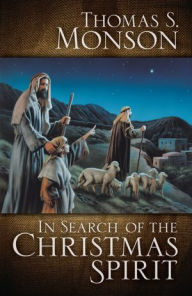 Title: In Search of the Christmas Spirit, Author: Thomas S. Monson
