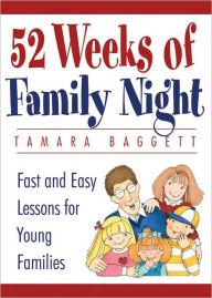 Title: 52 Weeks of Family Night, Author: Tamara Baggett