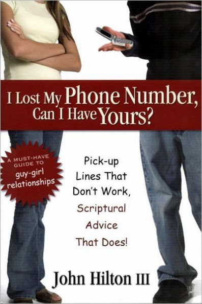 I Lost My Phone Number, Can I Have Yours?: Pick-Up Lines That don't Work, Spiritual Advice that Does!