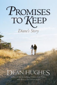 Title: Promises to Keep: Diane's Story, Author: Dean Hughes