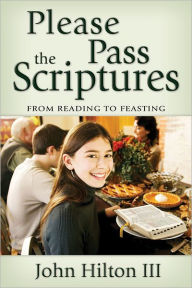 Title: Please Pass the Scriptures, Author: John HiltonIII