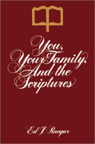 Title: You, Your Family, and the Scriptures, Author: Ed J. Pinegar