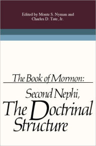 Title: Second Nephi: The Doctrinal Structure, Author: Monte S. Nyman