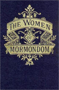 Title: Women of Mormondom, Author: Edward W. Tullidge