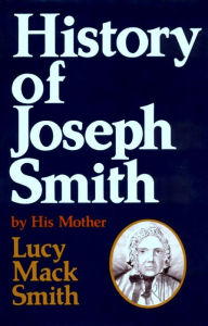Title: The History of Joseph Smith by His Mother, Author: Preston Nibley