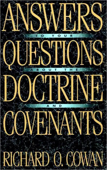 Answers to Your Questions About the Doctrine and Covenants