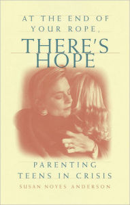 Title: At the End of Your Rope, There's Hope, Author: Susan Noyes Anderson