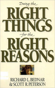 Title: Doing the Right Things for the Right Reasons, Author: Richard L. Bednar