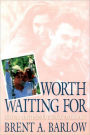 Worth Waiting For: Sexual Abstinence Before Marriage