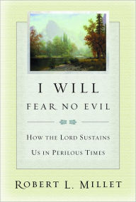 Title: I Will Fear No Evil, Author: Robert L. Millet