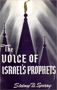 Title: Voice of Israel's Prophets, Author: Sidney B. Sperry