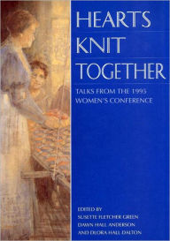 Title: Hearts Knit Together: Talks from the 1995 BYU Women's Conference, Author: Various Authors
