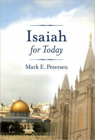 Title: Isaiah for Today, Author: Mark E. Petersen