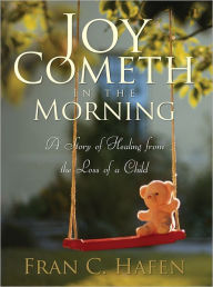 Title: Joy Cometh in the Morning, Author: Fran C. Hafen