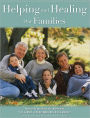 Helping and Healing Our Families: Principles and Practices Inspired by The Family: A Proclamation to the World