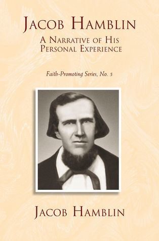 Jacob Hamblin: A Narrative of His Personal Experience: Faith-Promoting Series, no. 5