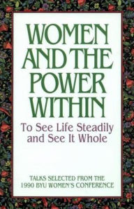 Title: Women and the Power Within: To See Life Steadily and See It Whole, Author: Dawn Hall Anderson