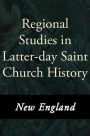 Regional Studies in Latter-day Saint Church History: New England