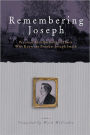 Remembering Joseph: Personal Recollections of Those Who Know the Prophet Joseph Smith