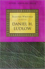 Selected Writings of Daniel H. Ludlow