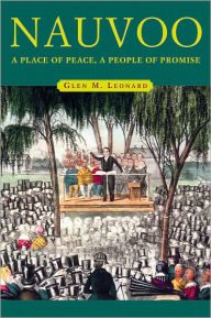 Title: Nauvoo: Place of Peace, People of Promise, Author: Glen M. Leonard