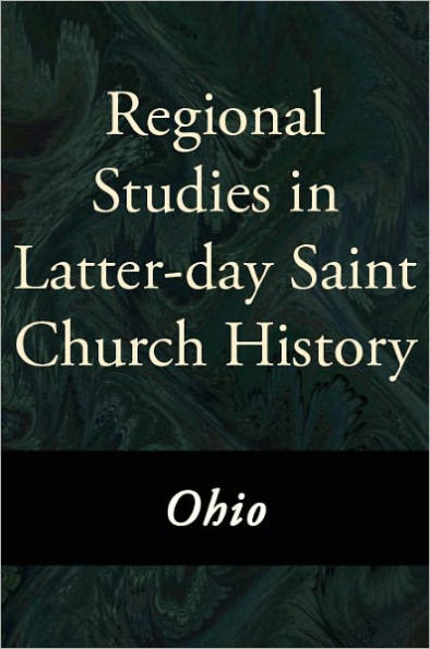 Regional Studies in Latter-Day Saint Church History: Ohio