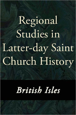 Regional Studies In Latter Day Saint Church History British Islesnook Book - 