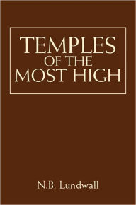 Title: Temples of the Most High, Author: N.B. Lundwall