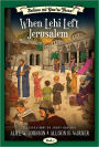 Believe and You're There Vol. 5: When Lehi Left Jerusalem