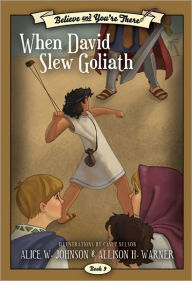 Title: Believe and You're There Vol. 9: When David Slew Goliath, Author: Alice Johnson