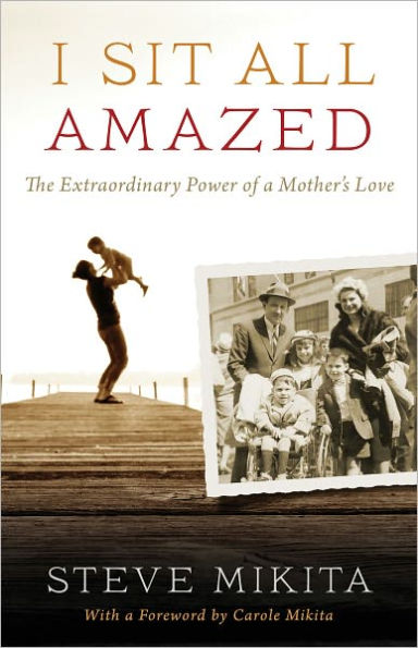 I Sit All Amazed: An Extraordinary Power of a Mother's Love