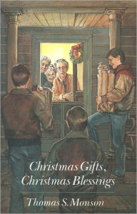 Title: Christmas Gifts, Christmas Blessings, Author: Thomas S. Monson