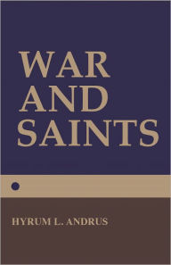 Title: War and Saints, Author: Hyrum L. Andrus