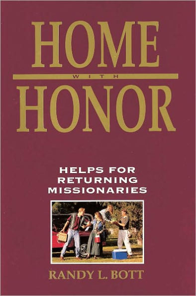 Home with Honor: Helps for Returning Missionaries