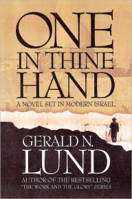 Title: One in Thine Hand, Author: Gerald N. Lund