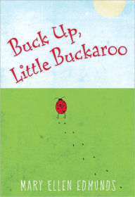 Title: Buck up, Little Buckaroo, Author: Mary Ellen Edmunds