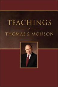 Title: Teachings of Thomas S. Monson, Author: Thomas S. Monson