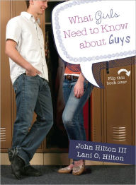 Title: What Girls Need to Know About Guys/What Guys Need to Know about Girls, Author: John Hilton III