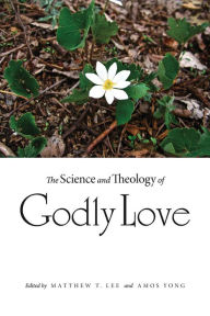 Title: The Science and Theology of Godly Love, Author: Matthew T. Lee