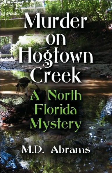Murder on Hogtown Creek: A North Florida Mystery